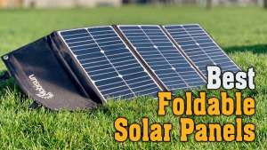 Best Foldable Solar Panels 2023 - Top 5 Foldable Solar Panel Picks